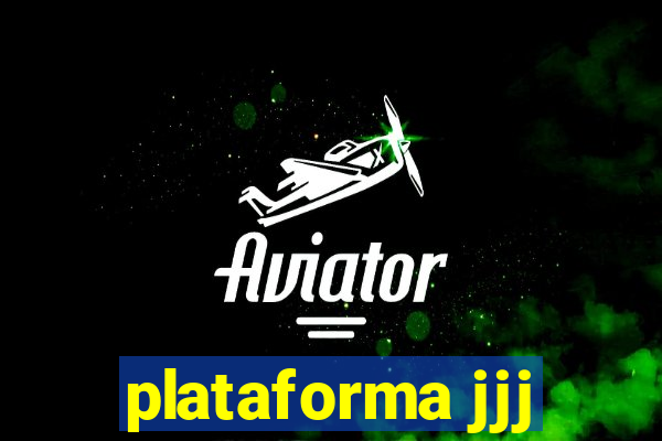 plataforma jjj